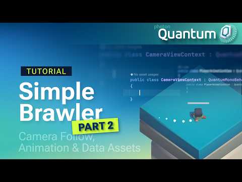 Camera Follow, Animation & Data Assets - Photon Quantum 3.1 Simple Brawler Tutorial (Part 2)