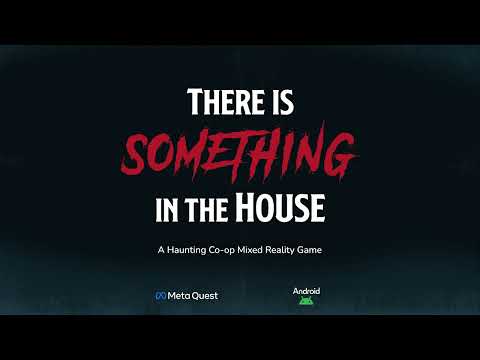 There is Something in the House